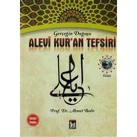 ALEVI KUR'AN TEFSIRI GERÇEĞİN DOĞUŞU - AHMET BEDIR