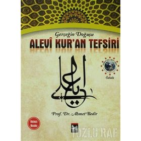 ALEVI KUR'AN TEFSIRI GERÇEĞİN DOĞUŞU - AHMET BEDIR