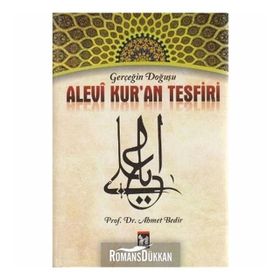 ALEVI KUR'AN TEFSIRI GERÇEĞİN DOĞUŞU - AHMET BEDIR