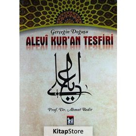 ALEVI KUR'AN TEFSIRI GERÇEĞİN DOĞUŞU - AHMET BEDIR