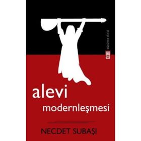 ALEVI MODERNLEŞMESİ - NECDET SUBAŞI