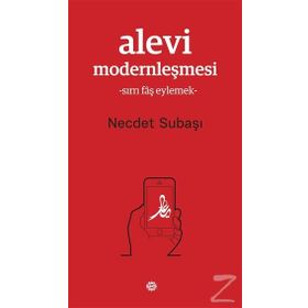 ALEVI MODERNLEŞMESİ - NECDET SUBAŞI