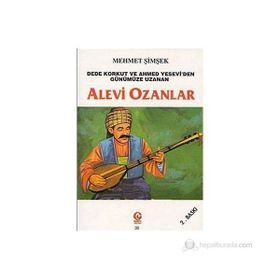 ALEVI OZANLAR DEDE KORKUT VE AHMED YESEVI'DEN GÜNÜMÜZE UZANAN - MEHMET ŞİMŞEK