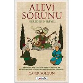 Alevi Sorunu Nereden Nereye... - Cafer Solgun