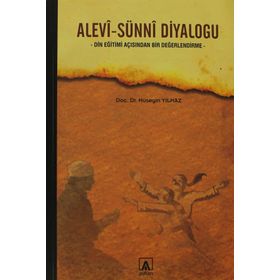 ALEVI-SÜNNİ DİYALOĞU DIN EĞİTİMİ AÇISINDAN BIR DEĞERLENDİRME - HÜSEYİN YILMAZ