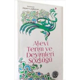Alevi Terimleri ve Deyimleri Sözlüğü - Alper Çağlayan