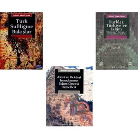 Alevi ve Bektaşi İnançlarının İslam Öncesi Temelleri - Türkler, Türkiye ve İslam - Türk Sufiliğine Bakışlar - 3 Kitap - Ahmet Yaşar Ocak