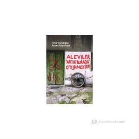 ALEVILER ARTIK BURADA OTURMUYOR - AYHAN YALÇINKAYA;PINAR ECEVITOĞLU