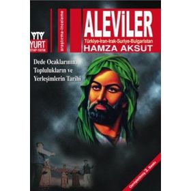 ALEVILER TÜRKİYE-IRAN-IRAK-SURIYE-BULGARISTAN - HAMZA AKSÜT