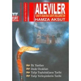ALEVILER TÜRKİYE-IRAN-IRAK-SURIYE-BULGARISTAN - HAMZA AKSÜT