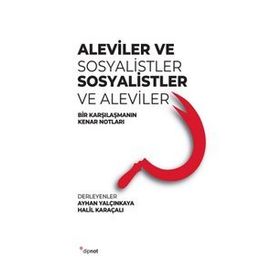 Aleviler ve Sosyalistler Sosyalistler ve Aleviler - Dipnot Yayınları