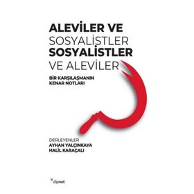 Aleviler ve Sosyalistler Sosyalistler ve Aleviler - Dipnot Yayınları