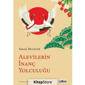 Alevilerin İnanç Yolculuğu - İsmail Bilgilier