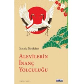 Alevilerin İnanç Yolculuğu - İsmail Bilgilier