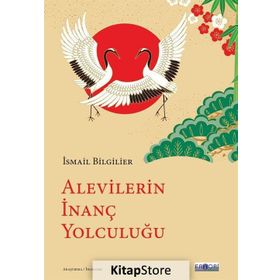 Alevilerin İnanç Yolculuğu - İsmail Bilgilier
