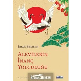 Alevilerin İnanç Yolculuğu - İsmail Bilgilier