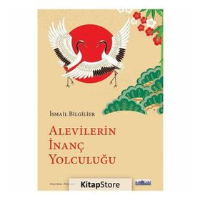 Alevilerin İnanç Yolculuğu - İsmail Bilgilier