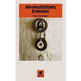 Alevileştirilmiş Ermeniler - Ayrıntı Yayınları