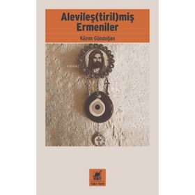Alevileştirilmiş Ermeniler - Ayrıntı Yayınları