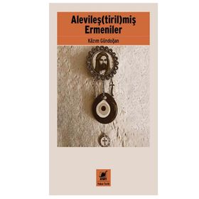 Alevileştirilmiş Ermeniler - Ayrıntı Yayınları