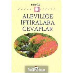 ALEVİLİĞE İFTİRALARA CEVAPLAR - BAKI ÖZ