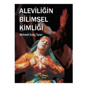 Aleviliğin Bilimsel Kimliği - Mehmet İnanç Turan