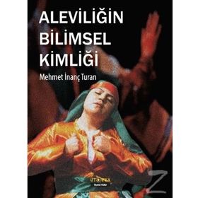 Aleviliğin Bilimsel Kimliği - Mehmet İnanç Turan