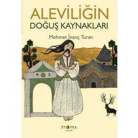 Aleviliğin Doğuş Kaynakları - Ütopya Yayınevi
