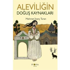 Aleviliğin Doğuş Kaynakları - Ütopya Yayınevi