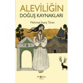 Aleviliğin Doğuş Kaynakları - Ütopya Yayınevi
