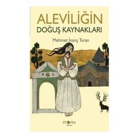 Aleviliğin Doğuş Kaynakları - Ütopya Yayınevi