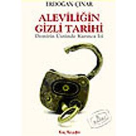 Aleviliğin Gizli Tarihi Demirin Üstünde Karınca İzi - Erdoğan Çınar