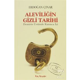 Aleviliğin Gizli Tarihi Demirin Üstünde Karınca İzi - Erdoğan Çınar