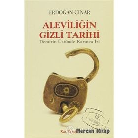 Aleviliğin Gizli Tarihi Demirin Üstünde Karınca İzi - Erdoğan Çınar