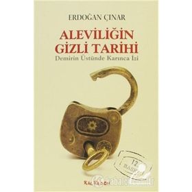 Aleviliğin Gizli Tarihi Demirin Üstünde Karınca İzi - Erdoğan Çınar
