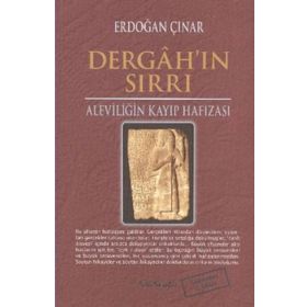 ALEVİLİĞİN KAYIP HAFIZASI DERGAH'IN SIRRI - ERDOĞAN ÇINAR