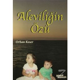 Aleviliğin Özü - Orhan Keser