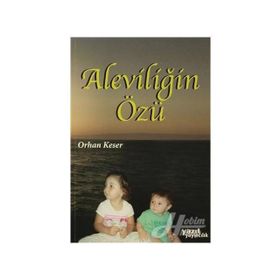Aleviliğin Özü - Orhan Keser