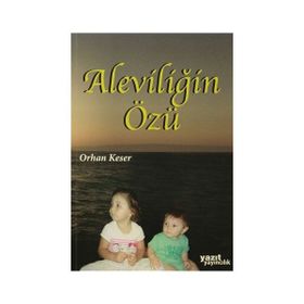 Aleviliğin Özü - Orhan Keser