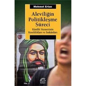 Aleviliğin Politikleşme Süreci - Mehmet Ertan