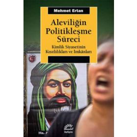 Aleviliğin Politikleşme Süreci - Mehmet Ertan