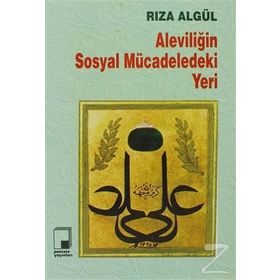 ALEVİLİĞİN SOSYAL MÜCADELEDEKİ YERI - RIZA ALGÜL