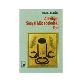 ALEVİLİĞİN SOSYAL MÜCADELEDEKİ YERI - RIZA ALGÜL
