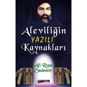 Aleviliğin Yazılı Kaynakları - Ali Rıza Özdemir