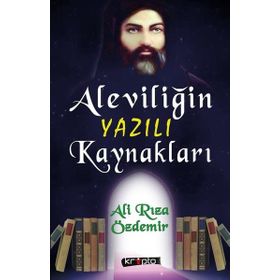 Aleviliğin Yazılı Kaynakları - Ali Rıza Özdemir