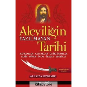 ALEVİLİĞİN YAZILMAYAN TARIHI KAVRAMLAR, KAYNAKLAR, ON İKİ İMAMLAR, TARIH, SÜREK, İNANÇ, İBADET, EDE - İSKENDER ÖZDEMİR