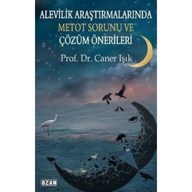 Alevilik Araştırmalarında Metot Sorunu ve Çözüm Önerileri Prof. Dr. Caner Işık