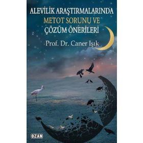 Alevilik Araştırmalarında Metot Sorunu ve Çözüm Önerileri Prof. Dr. Caner Işık