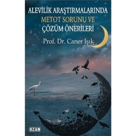 Alevilik Araştırmalarında Metot Sorunu ve Çözüm Önerileri - Prof. Dr. Caner Işık