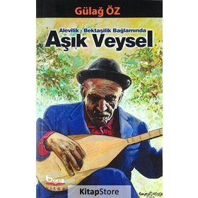 Alevilik - Bektaşilik Bağlamında Aşık Veysel - Gülağ Öz